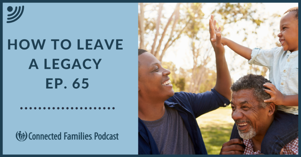 How to Leave a Legacy | Ep. 65 13 how to leave a legacy