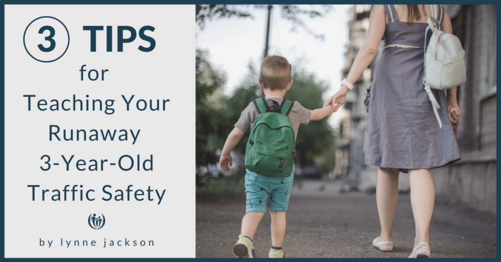 3 Tips for Teaching Your Runaway 3-Year-Old Traffic Safety 11 3-year-old running away