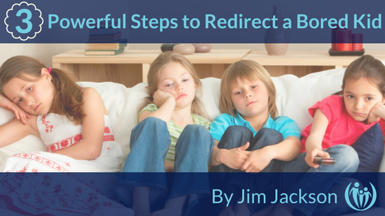 3 Powerful Steps to Redirect a Bored Kid 11 3 Powerful Steps to Redirect a Bored Kid