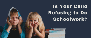 child refuses to do schoolwork