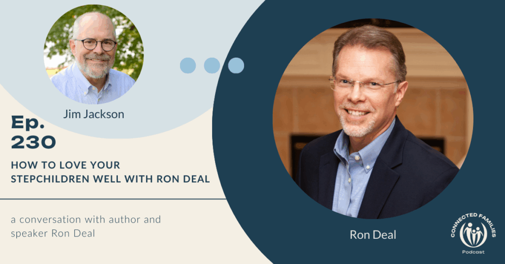 How to Love Your Stepchildren Well with Ron Deal | Ep. 230 1 ep 230 Blended families Deal 1
