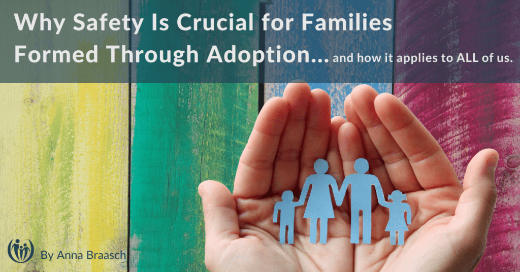 Why Safety Is Crucial for Adoptive Families 9 Safety is crucial