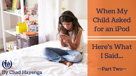 When My Child Asked for an iPod, Here's What I Said... 7 When My Child Asked for an iPod Heres What I Said...