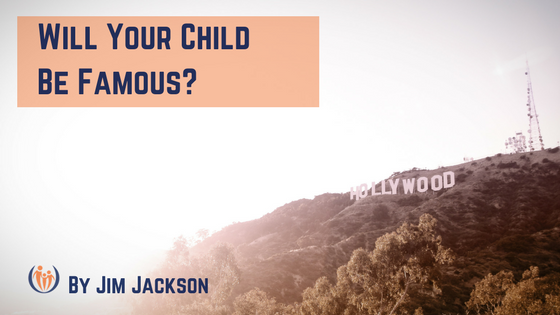 Will Your Child Be Famous? 10 Will Your Child Be Famous